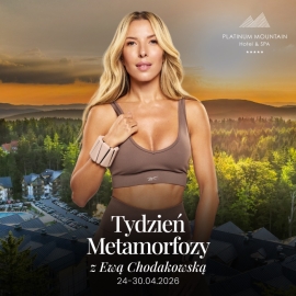 Tydzień metamorfozy w Platinum Mountain Hotel & SPA Szklarska Poręba z Ewą Chodakowską 24.04-30.04.2026